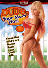 Dude Your Mom Is Hot